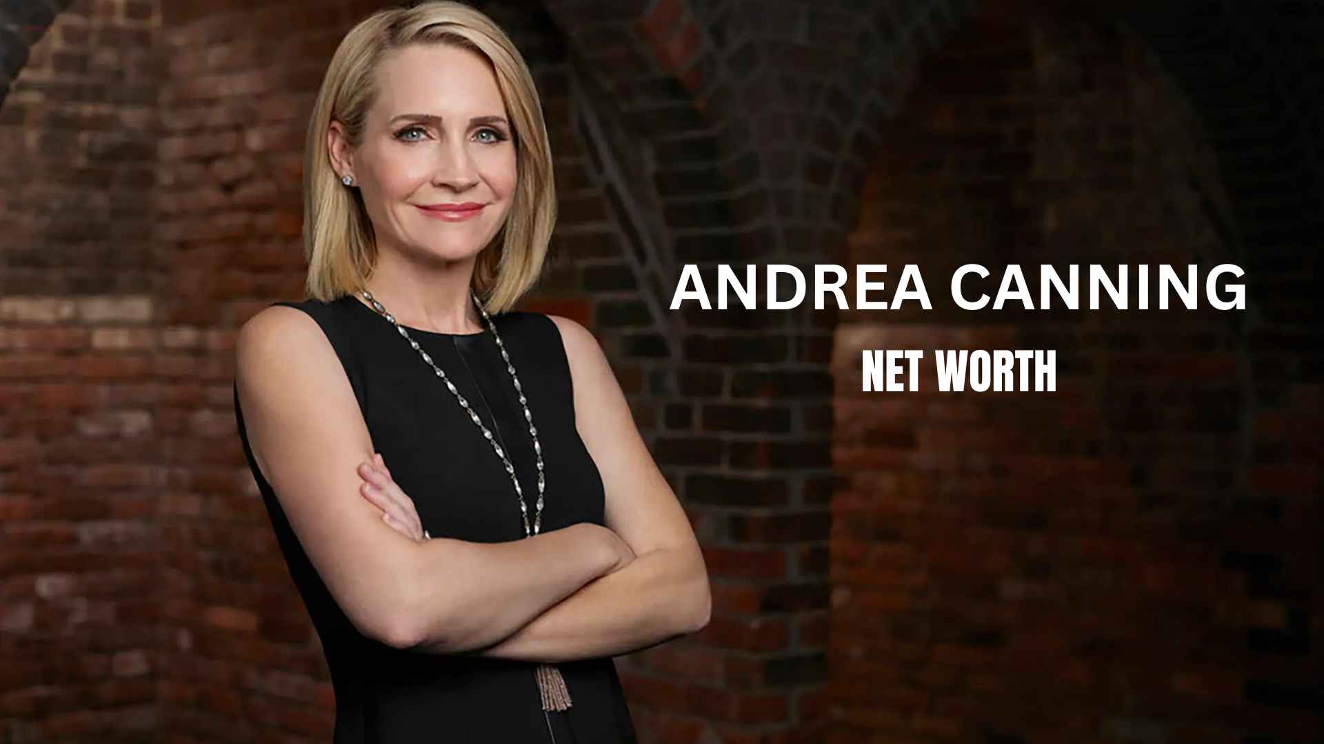 Andrea Canning portrait with net worth title, wearing a black dress against a dark brick backdrop.