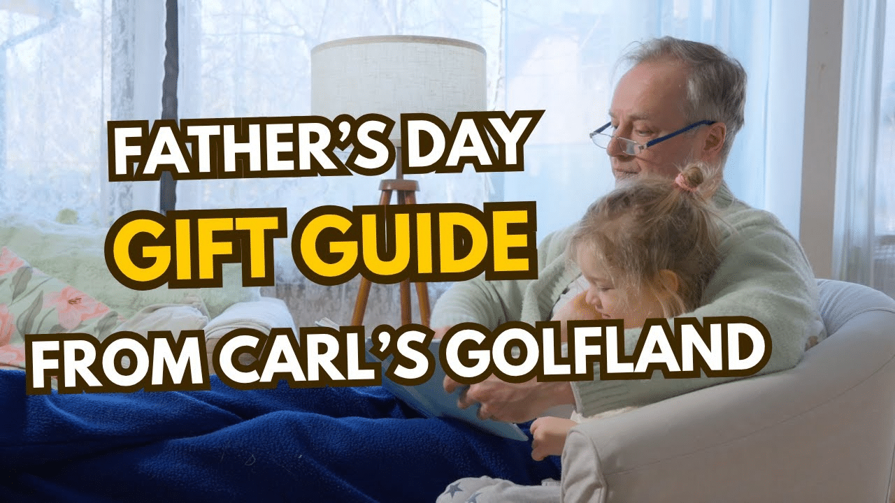The Carl's Golfland Father's Day Gift Collection: Six Standout Picks to Make Dad's Season