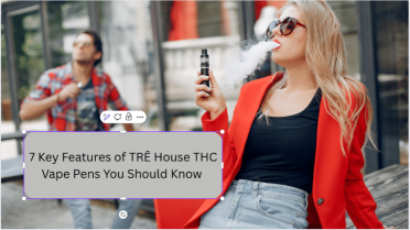7 Key Features of TRĒ House THC Vape Pens You Should Know